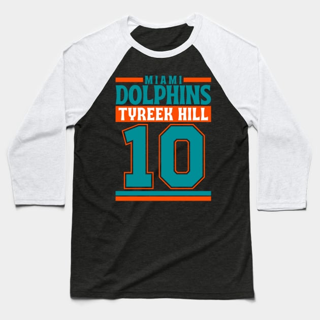 Miami Dolphins Tyreek Hill 10 Edition 3 Baseball T-Shirt by Astronaut.co